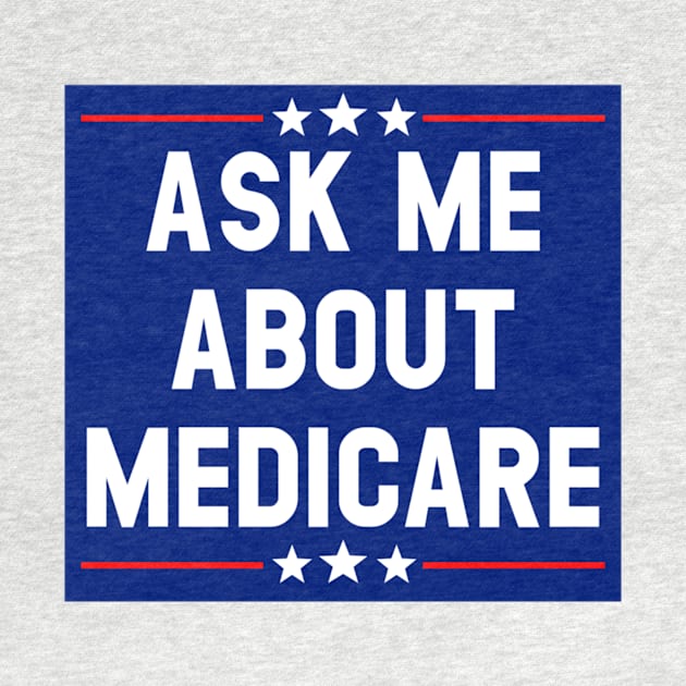 Ask Me About Medicare  (4) by ANbesClothing